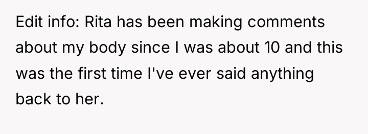 Edit info: Rita has been making comments about my body...