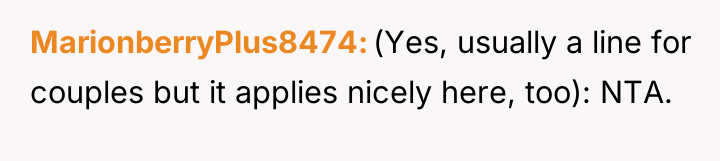 MarionberryPlus8474 (Yes, usually a line for couples but it applies...
