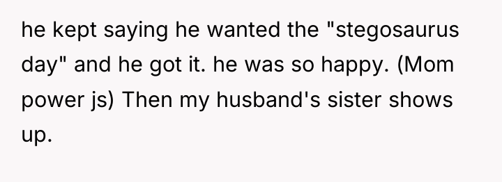 he kept saying he wanted the "stegosaurus day" and he...