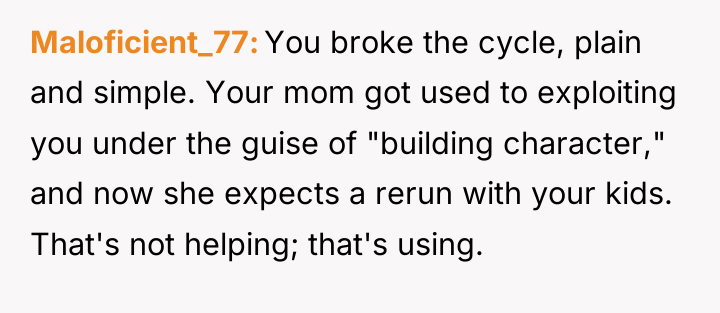 Maloficient_77 You broke the cycle, plain and simple. Your mom...