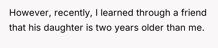 However, recently, I learned through a friend that his daughter...