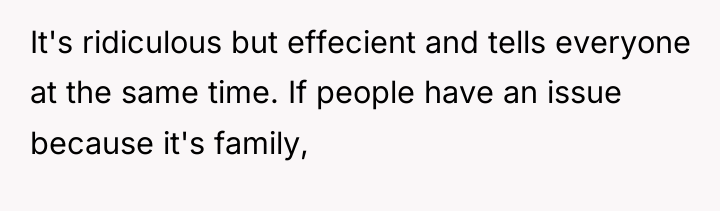 It's ridiculous but effecient and tells everyone at the same...
