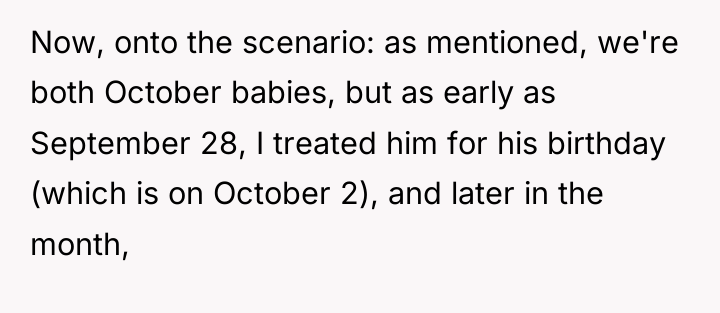 Now, onto the scenario: as mentioned, we're both October babies,...
