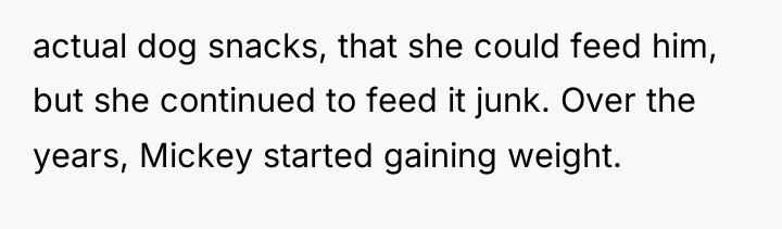 actual dog snacks, that she could feed him, but she...