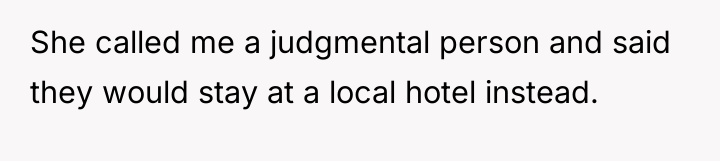 She called me a judgmental person and said they would...