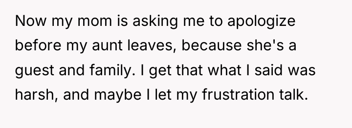 Now my mom is asking me to apologize before my...