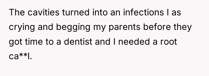 The cavities turned into an infections I as crying and...