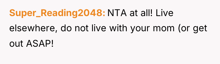Super_Reading2048 NTA at all! Live elsewhere, do not live with...