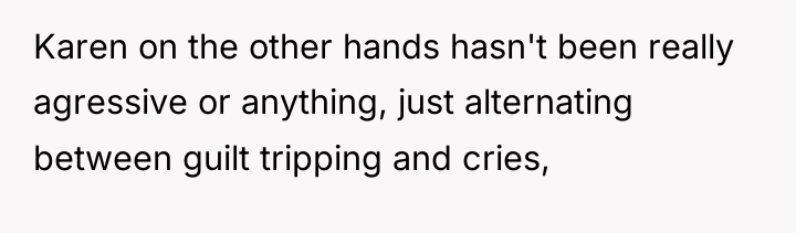 Karen on the other hands hasn't been really agressive or...
