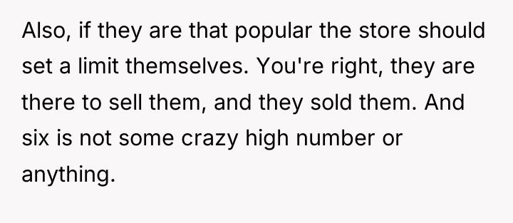 Also, if they are that popular the store should set...