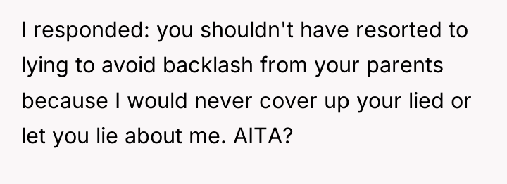 I responded: you shouldn't have resorted to lying to avoid...