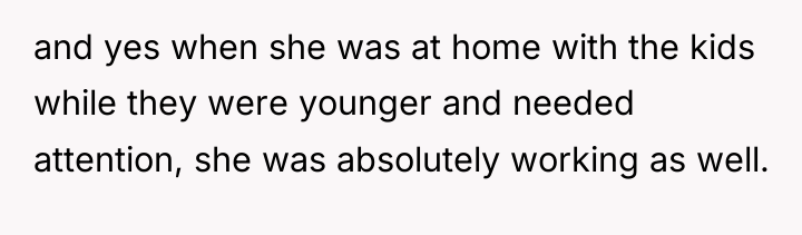 and yes when she was at home with the kids...