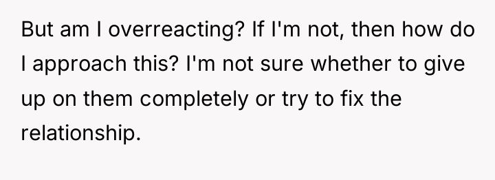 But am I overreacting? If I'm not, then how do...
