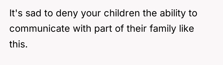 It's sad to deny your children the ability to communicate...