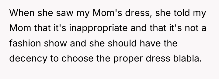 When she saw my Mom's dress, she told my Mom...