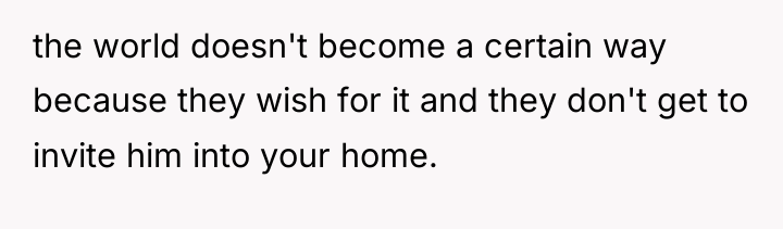 the world doesn't become a certain way because they wish...