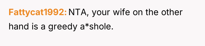 Fattycat1992 NTA, your wife on the other hand is a...