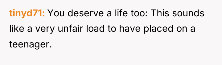 tinyd71 You deserve a life too: This sounds like a...