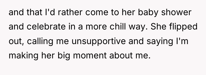 and that I'd rather come to her baby shower and...