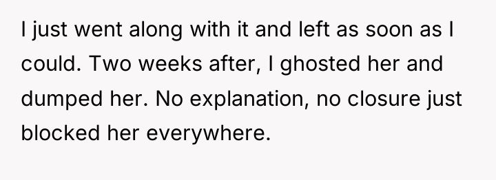 I just went along with it and left as soon...