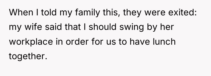 When I told my family this, they were exited: my...