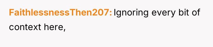 FaithlessnessThen207 Ignoring every bit of context here,