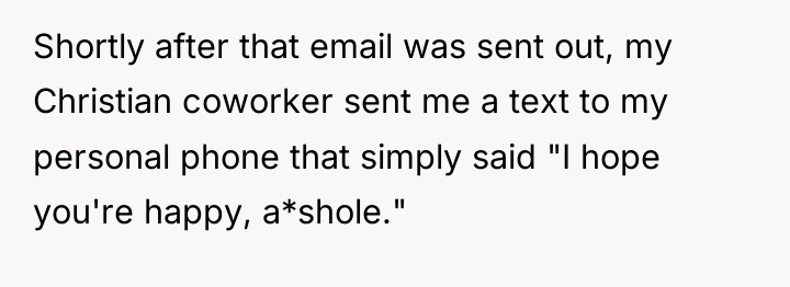 Shortly after that email was sent out, my Christian coworker...