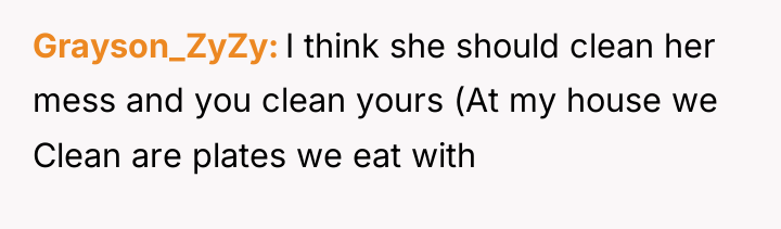 Grayson_ZyZy I think she should clean her mess and you...