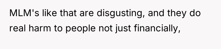 MLM's like that are disgusting, and they do real harm...