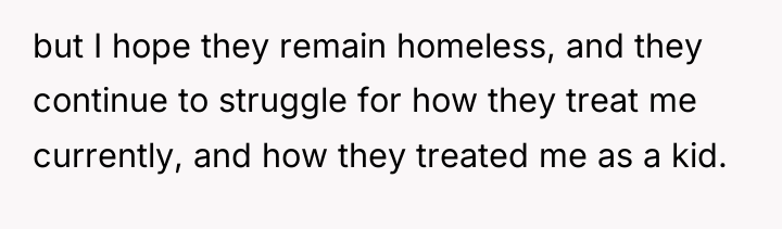 but I hope they remain homeless, and they continue to...