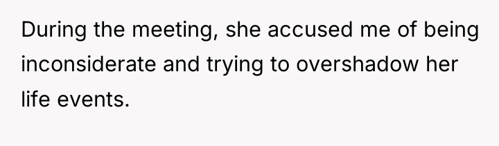 During the meeting, she accused me of being inconsiderate and...