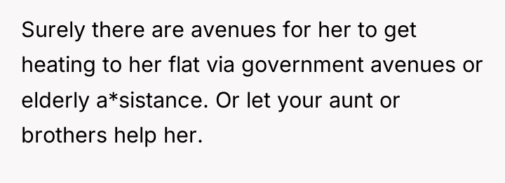 Surely there are avenues for her to get heating to...