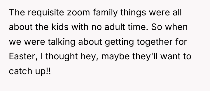 The requisite zoom family things were all about the kids...