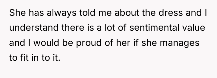 She has always told me about the dress and I...