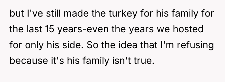 but I've still made the turkey for his family for...