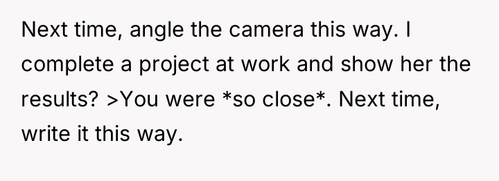 Next time, angle the camera this way. I complete a...