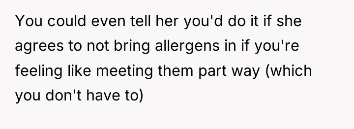 You could even tell her you'd do it if she...