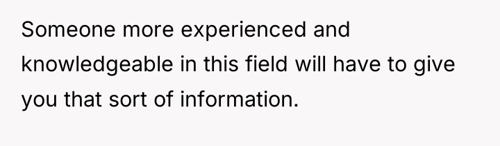 Someone more experienced and knowledgeable in this field will have...