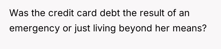 Was the credit card debt the result of an emergency...