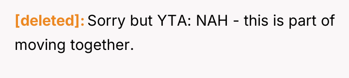 [deleted] Sorry but YTA: NAH - this is part of...