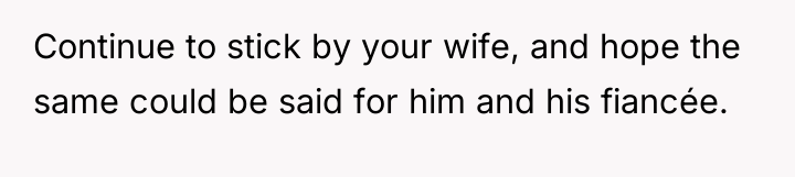 Continue to stick by your wife, and hope the same...