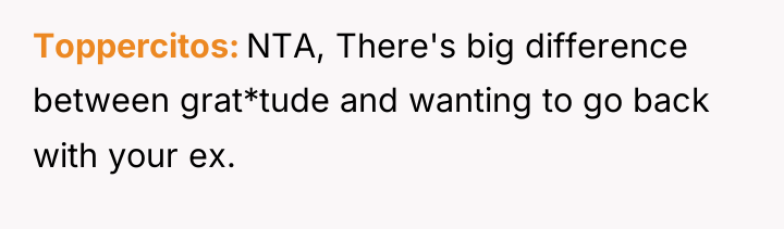 Toppercitos NTA, There's big difference between grat*tude and wanting to...