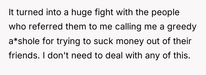 It turned into a huge fight with the people who...