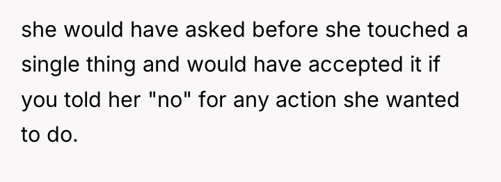 she would have asked before she touched a single thing...
