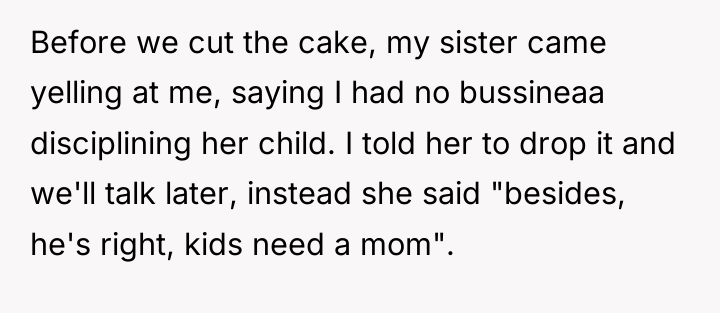 Before we cut the cake, my sister came yelling at...