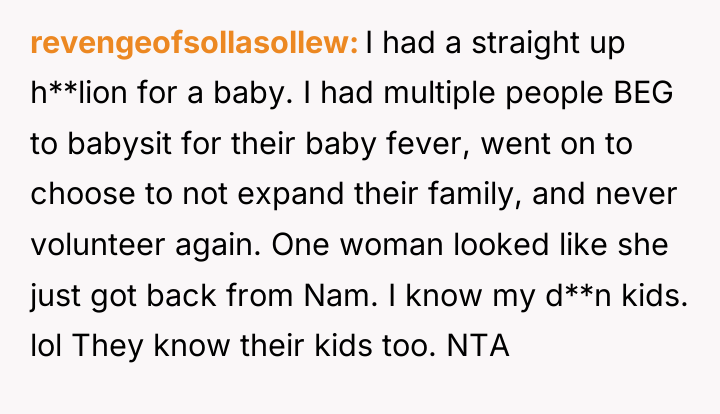 revengeofsollasollew I had a straight up h**lion for a baby....