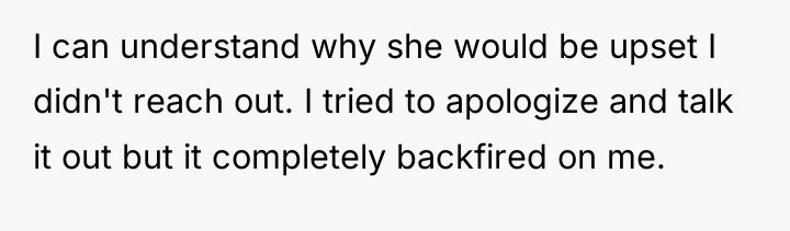 I can understand why she would be upset I didn't...