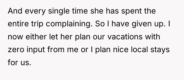 And every single time she has spent the entire trip...