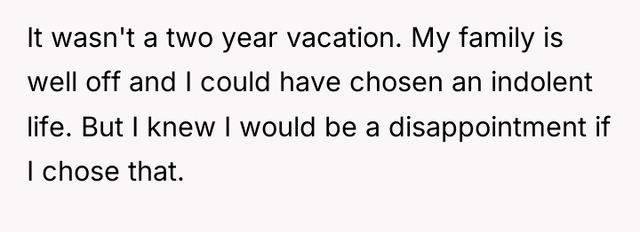 It wasn't a two year vacation. My family is well...