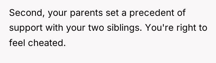 Second, your parents set a precedent of support with your...